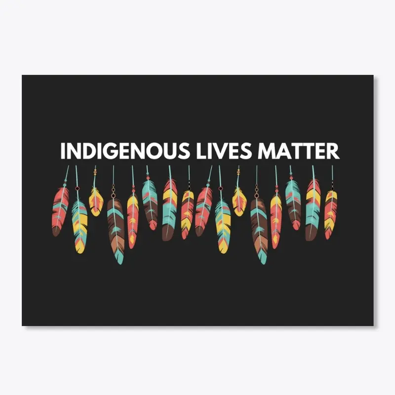 Indigenous Lives Matter